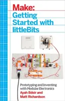 Erste Schritte mit Littlebits: Prototyping und Erfinden mit modularer Elektronik - Getting Started with Littlebits: Prototyping and Inventing with Modular Electronics