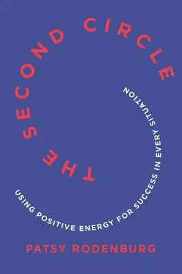 Der zweite Kreis: Mit positiver Energie zum Erfolg in jeder Situation - The Second Circle: Using Positive Energy for Success in Every Situation