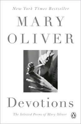 Andachten: Die ausgewählten Gedichte von Mary Oliver - Devotions: The Selected Poems of Mary Oliver