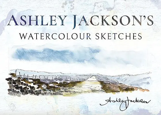 Ashley Jacksons Aquarell-Skizzen - Ashley Jackson's Watercolour Sketches