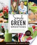 Einfache grüne Smoothies: 100+ leckere Rezepte zum Abnehmen, für mehr Energie und ein gutes Körpergefühl - Simple Green Smoothies: 100+ Tasty Recipes to Lose Weight, Gain Energy, and Feel Great in Your Body