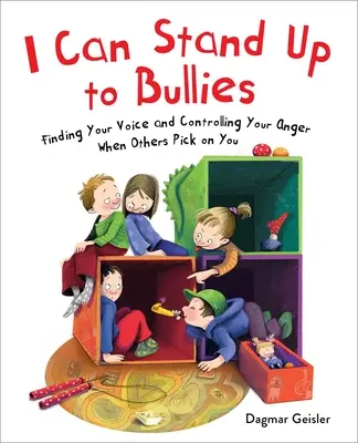 Ich kann mich gegen Tyrannen wehren: Finde deine Stimme, wenn andere auf dir herumhacken - I Can Stand Up to Bullies: Finding Your Voice When Others Pick on You
