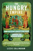 Hungriges Empire - Wie Großbritanniens Suche nach Nahrung die moderne Welt prägte - Hungry Empire - How Britain's Quest for Food Shaped the Modern World