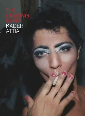 Kader Attia: Die Landebahn - Kader Attia: The Landing Strip