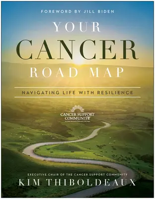 Ihr Krebs-Fahrplan: Mit Widerstandsfähigkeit durchs Leben navigieren - Your Cancer Road Map: Navigating Life with Resilience