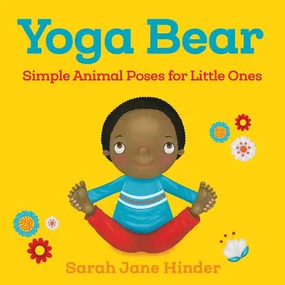 Yoga-Bär: Einfache Posen für die Kleinen - Yoga Bear: Simple Poses for Little Ones