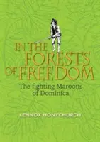 In den Wäldern der Freiheit - Die kämpfenden Maroons von Dominica - In the Forests of Freedom - The Fighting Maroons of Dominica