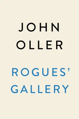 Die Galerie der Schurken: Die Geburt der modernen Polizeiarbeit und des organisierten Verbrechens im New York des Goldenen Zeitalters - Rogues' Gallery: The Birth of Modern Policing and Organized Crime in Gilded Age New York