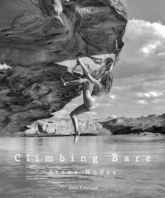 Stein-Akte: Klettern nackt - Stone Nudes: Climbing Bare