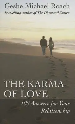 Das Karma der Liebe: 100 Antworten für Ihre Beziehung, aus der uralten Weisheit Tibets - The Karma of Love: 100 Answers for Your Relationship, from the Ancient Wisdom of Tibet