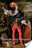 Eroberung konsolidieren: Irland 1603-1727 - Consolidating Conquest: Ireland 1603-1727
