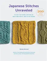Japanische Maschen aufgedröselt: 160+ Maschenmuster zum Stricken von oben nach unten, von unten nach oben, von hinten nach vorne und in der Runde - Japanese Stitches Unraveled: 160+ Stitch Patterns to Knit Top Down, Bottom Up, Back and Forth, and in the Round