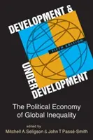 Entwicklung und Unterentwicklung - Die politische Ökonomie der globalen Ungleichheit - Development and Underdevelopment - The Political Economy of Global Inequality