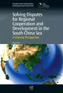 Streitbeilegung für regionale Zusammenarbeit und Entwicklung im Südchinesischen Meer: Eine chinesische Perspektive - Solving Disputes for Regional Cooperation and Development in the South China Sea: A Chinese Perspective