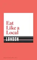 Essen wie ein Einheimischer LONDON - Eat Like a Local LONDON