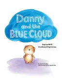 Danny und die blaue Wolke: Bewältigung von Depressionen in der Kindheit - Danny and the Blue Cloud: Coping with Childhood Depression