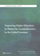 Verbesserung der Hochschulbildung in Malawi für mehr Wettbewerbsfähigkeit in der globalen Wirtschaft - Improving Higher Education in Malawi for Competitiveness in the Global Economy