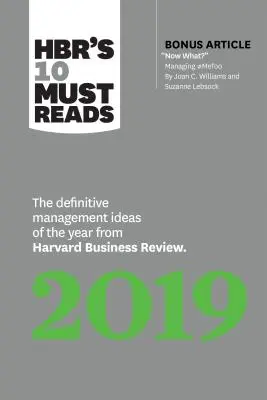 Hbr's 10 Must Reads 2019: Die definitiven Management-Ideen des Jahres aus der Harvard Business Review (mit Bonusartikel Now What? von Joan C. Will - Hbr's 10 Must Reads 2019: The Definitive Management Ideas of the Year from Harvard Business Review (with Bonus Article Now What? by Joan C. Will