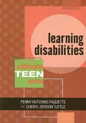 Lernbehinderungen: Der ultimative Leitfaden für Teenager - Learning Disabilities: The Ultimate Teen Guide