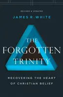 Die vergessene Dreifaltigkeit: Das Herz des christlichen Glaubens wiederentdecken - The Forgotten Trinity: Recovering the Heart of Christian Belief