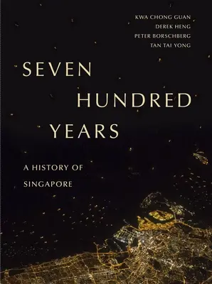 Siebenhundert Jahre: Eine Geschichte von Singapur - Seven Hundred Years: A History of Singapore