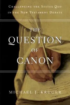 Die Frage des Kanons: Die Herausforderung des Status Quo in der Debatte um das Neue Testament - The Question of Canon: Challenging the Status Quo in the New Testament Debate