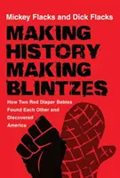 Geschichte machen / Blintzes machen: Wie zwei rote Windelbabys zueinander fanden und Amerika entdeckten - Making History / Making Blintzes: How Two Red Diaper Babies Found Each Other and Discovered America