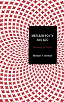 Merleau-Ponty und Gott: Die Heiligung des Hohlraums - Merleau-Ponty and God: Hallowing the Hollow