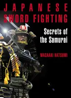 Japanischer Schwertkampf: Die Geheimnisse der Samurai - Japanese Sword Fighting: Secrets of the Samurai