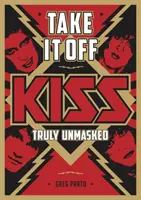 Take It Off: Kiss wahrhaftig demaskiert - Take It Off: Kiss Truly Unmasked