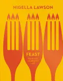 Feast - Essen, das das Leben zelebriert (Nigella Collection) - Feast - Food that Celebrates Life (Nigella Collection)