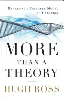 Mehr als nur eine Theorie: Ein überprüfbares Modell der Schöpfung enthüllen - More Than a Theory: Revealing a Testable Model for Creation