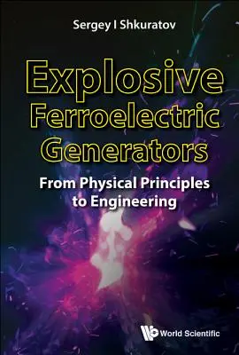 Explosive ferroelektrische Generatoren: Von den physikalischen Grundlagen zur Technik - Explosive Ferroelectric Generators: From Physical Principles to Engineering