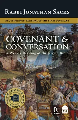 Bündnis & Gespräch: Deuteronomium: Die Erneuerung des Sinai-Bundes - Covenant & Conversation: Deuteronomy: Renewal of the Sinai Covenant