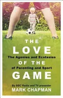 Die Liebe zum Spiel: Elternschaft, Sport und ich - The Love of the Game: Parenthood, Sport and Me