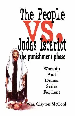 Das Volk gegen Judas Iskariot: Die Bestrafungsphase - People vs. Judas Iscariot: The Punishment Phase