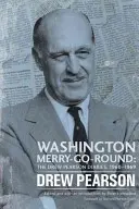 Washington Merry-Go-Round: Die Tagebücher von Drew Pearson, 1960-1969 - Washington Merry-Go-Round: The Drew Pearson Diaries, 1960-1969