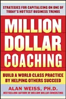 Million Dollar Coaching: Bauen Sie eine Weltklasse-Praxis auf, indem Sie anderen zum Erfolg verhelfen - Million Dollar Coaching: Build a World-Class Practice by Helping Others Succeed