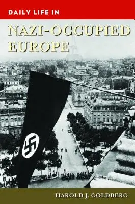 Das tägliche Leben im von den Nazis besetzten Europa - Daily Life in Nazi-Occupied Europe