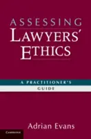 Bewertung der Anwaltsethik: Ein Leitfaden für Praktiker - Assessing Lawyers' Ethics: A Practitioners' Guide