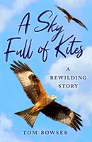 Ein Himmel voller Drachen: Eine Geschichte der Wiederbewaldung - A Sky Full of Kites: A Rewilding Story