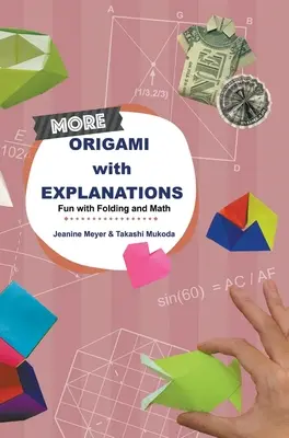 Mehr Origami mit Erklärungen: Spaß am Falten und an der Mathematik - More Origami with Explanations: Fun with Folding and Math