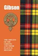 Gibson - Die Ursprünge der Gibsons und ihr Platz in der Geschichte - Gibson - The Origins of the Gibsons and Their Place in History