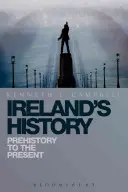 Irlands Geschichte: Prähistorie bis zur Gegenwart - Ireland's History: Prehistory to the Present