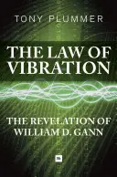 Das Gesetz der Schwingung: Die Offenbarung von William D. Gann - The Law of Vibration: The Revelation of William D. Gann