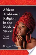 Afrikanische traditionelle Religion in der modernen Welt, 2D Ed. - African Traditional Religion in the Modern World, 2D Ed.