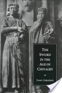 Das Schwert im Zeitalter des Rittertums - The Sword in the Age of Chivalry