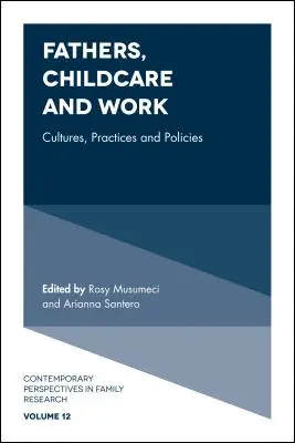 Väter, Kinderbetreuung und Arbeit: Kulturen, Praktiken und Politiken - Fathers, Childcare and Work: Cultures, Practices and Policies