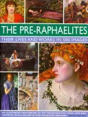 Die Präraffaeliten: Ihr Leben und ihre Werke in 500 Bildern: Eine Studie über die Künstler, ihr Leben und ihr Umfeld, mit 500 Bildern und einer Galerie mit 300 Gemälden - The Pre-Raphaelites: Their Lives and Works in 500 Images: A Study of the Artists, Their Lives and Context, with 500 Images, and a Gallery Showing 300