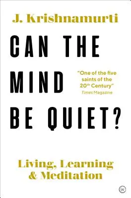 Kann der Geist still sein? Leben, Lernen und Meditation - Can the Mind Be Quiet?: Living, Learning and Meditation